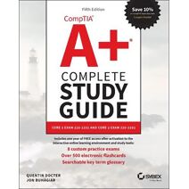 CompTIA A+ Complete Study Guide: Core 1 Exam 220-1 101 and Core 2 Exam 220-1102 5th Edition