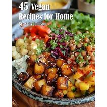 45 Vegan Recipes for Home