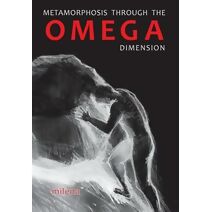 Metamorphosis through the Omega Dimension