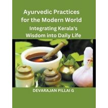 Ayurvedic Practices for the Modern World