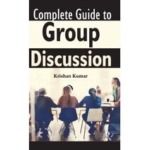 Complete Guide to Group Discussion