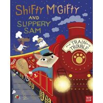 Shifty McGifty and Slippery Sam: Train Trouble (Shifty McGifty and Slippery Sam)
