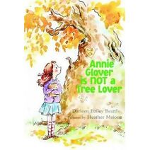 Annie Glover Is Not a Tree Lover