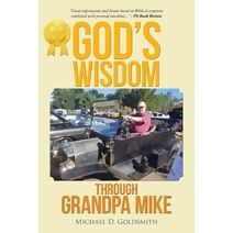 God's wisdom through Grandpa Mike