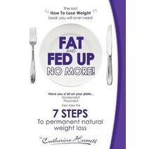 Fat and Fed Up, No More!
