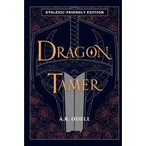 Dragon Tamer (Legends of Arvia: Dyslexic Friendly Editions)