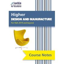 Higher Design and Manufacture (second edition) (Leckie Course Notes)