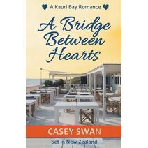 Bridge Between Hearts (Kauri Bay Romance)