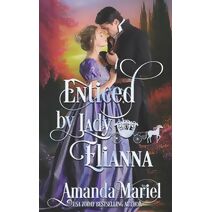 Enticed by Lady Elianna (Fabled Love)