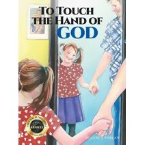 To Touch the Hand of God