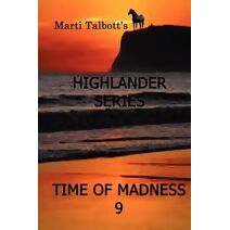 Time of Madness (Marti Talbott's Highlander)