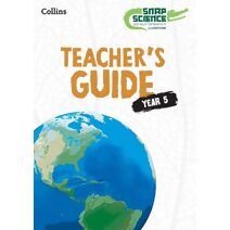 Snap Science Teacher’s Guide Year 5 (Snap Science 2nd Edition)