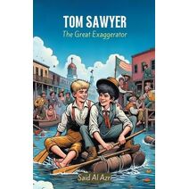 Tom Sawyer (Classics Reimagined: A Comedic Twist)