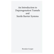 Introduction to Depyrogenation and Aseptic Barrier Systems