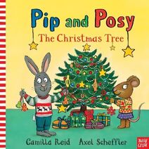 Pip and Posy: The Christmas Tree (Pip and Posy)