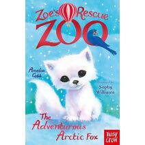 Zoe's Rescue Zoo: The Adventurous Arctic Fox (Zoe's Rescue Zoo)