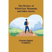 Mystery of Witch-Face Mountain, and Other Stories