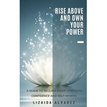 Rise Above and Own Your Power