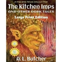 Kitchen Imps and Other Dark Tales - Large Print Edition