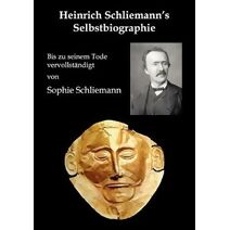 Heinrich Schliemann's Selbstbiographie