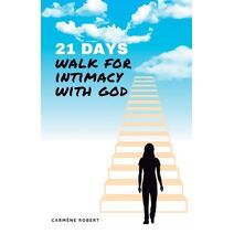 21 Days Walk for Intimacy with God