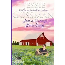 Just a Cowboy's Love Song (Sweet Western Christian Romance book 10) (Flyboys of Sweet Briar Ranch in North Dakota) Large Print Edition (Flyboys of Sweet Briar Ranch)