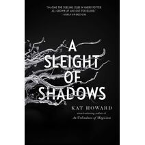 Sleight of Shadows (Unseen World, The)