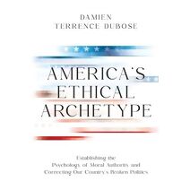 America's Ethical Archetype