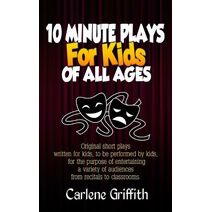 10 Minute Plays for Kids of All Ages (10 Minute Plays for Kids of All Ages)