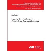 Discrete Time Analysis of Consolidated Transport Processes