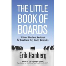 Little Book of Boards (For Small (and Very Small) Nonprofits)