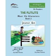 FLITLITS, Meet the Characters, Book 3, Jester Bit, 8+Readers, U.S. English, Supported Reading (Flitlits, Reading Scheme, U.S. English Version)