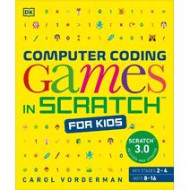 Computer Coding Games in Scratch for Kids (DK Help Your Kids With)