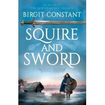 Squire and Sword (Northumbria Trilogy)