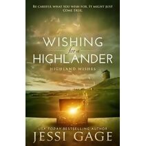 Wishing for a Highlander (Highland Wishes)