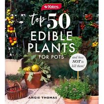 Yates Top 50 Edible Plants for Pots and How Not to Kill Them!