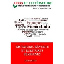 Dictature, Revolte et Ecritures feminines (Legs Et Littérature)