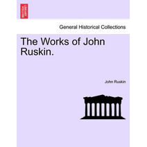Works of John Ruskin. Volume VIII