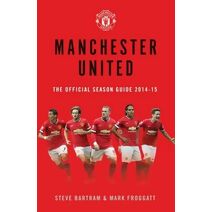 Manchester United: The Official Season Guide 2014-15 (MUFC)