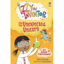 Izzy the Inventor and the Unexpected Unicorn (Izzy the Inventor)