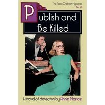 Publish and Be Killed (Tessa Crichton Mysteries)