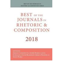 Best of the Journals in Rhetoric and Composition 2018 (Best of the Journals in Rhetoric and Composition)
