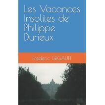 Les Vacances Insolites de Philippe Durieux