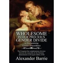 Wholesome Is Our Precious Gender Divide