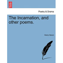 Incarnation, and Other Poems.