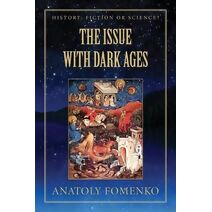 Issue with the Dark Ages (History: Fiction or Science?)