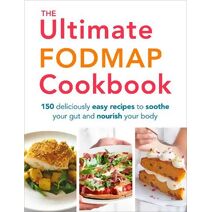 Ultimate FODMAP Cookbook