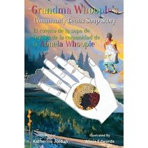 Grandma Whoople's "Community Beans Soup Story", El Cuento de La Sopa de Frijoles de La Comunidad de Abuela Whoople