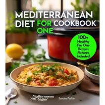 Mediterranean Diet For One Cookbook (Mediterranean Nights)