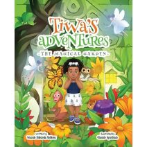 TIWA'S ADVENTURES: The Magical Garden (TIWA'S ADVENTURES)